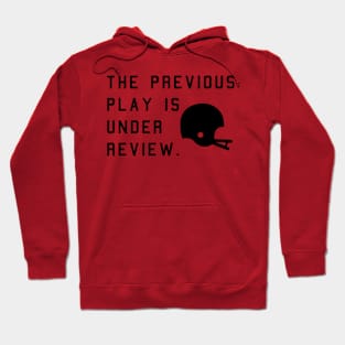 Previous Play Is Under Review Hoodie